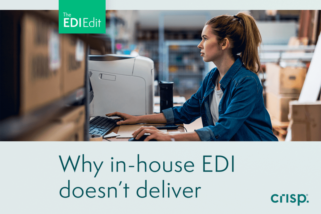 Why an in-house EDI model doesn't deliver - Crisp